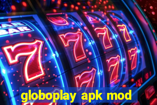 globoplay apk mod